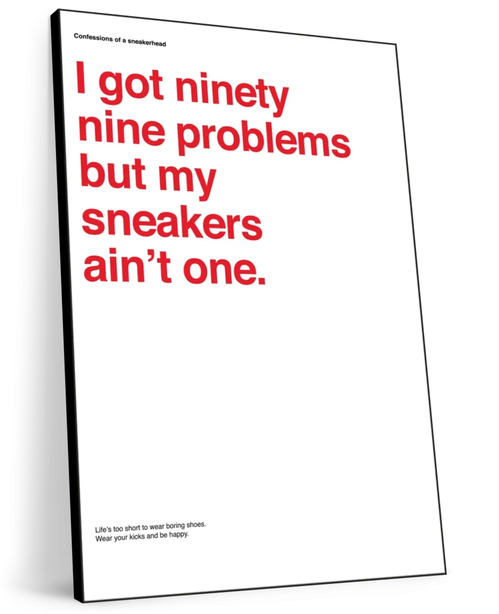 99 Problems But Sneakers Ain't One I Wall Art