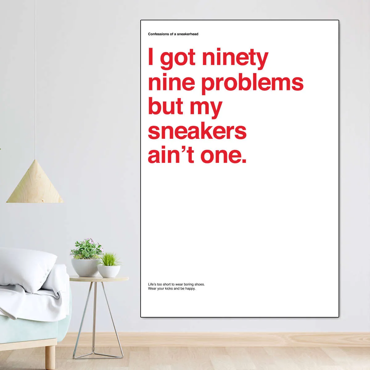 99 Problems But Sneakers Ain't One I Wall Art