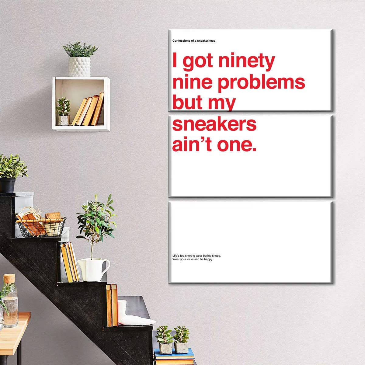 99 Problems But Sneakers Ain't One I Wall Art