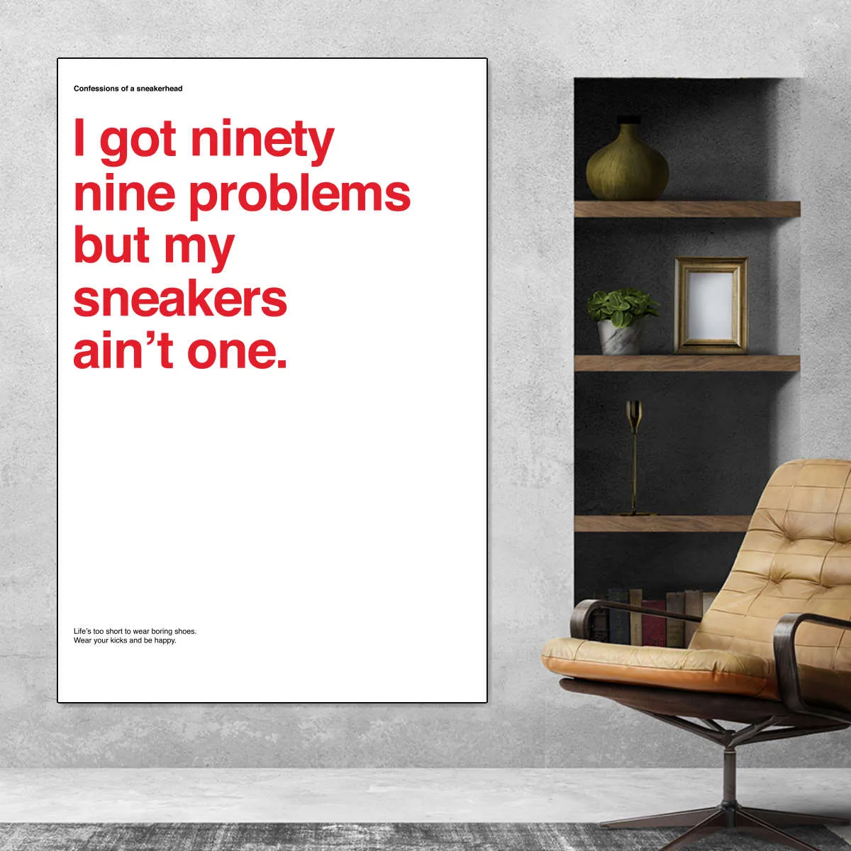 99 Problems But Sneakers Ain't One I Wall Art