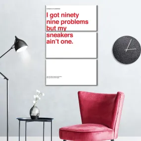 99 Problems But Sneakers Ain't One I Wall Art