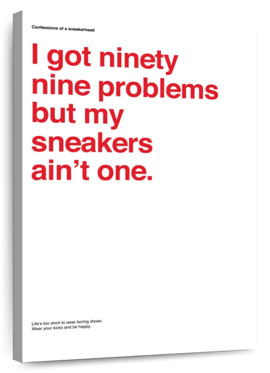 99 Problems But Sneakers Ain't One I Wall Art