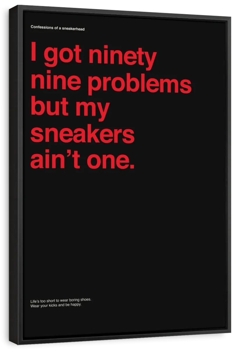 99 Problems But Sneakers Ain't One II Wall Art